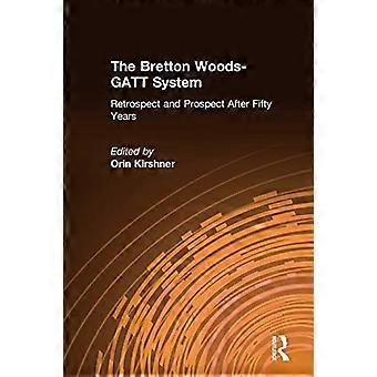 Il sistema Bretton Woods-GATT: retrospettiva e prospettiva dopo cinquant'anni: retrospettiva e prospettiva dopo cinquant'anni