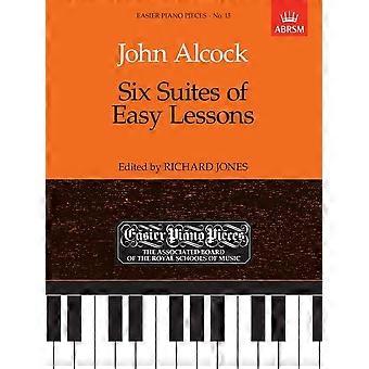 Six Suites of Easy Lessons: Easier Piano Pieces 15 (Easier Piano Pieces (ABRSM))