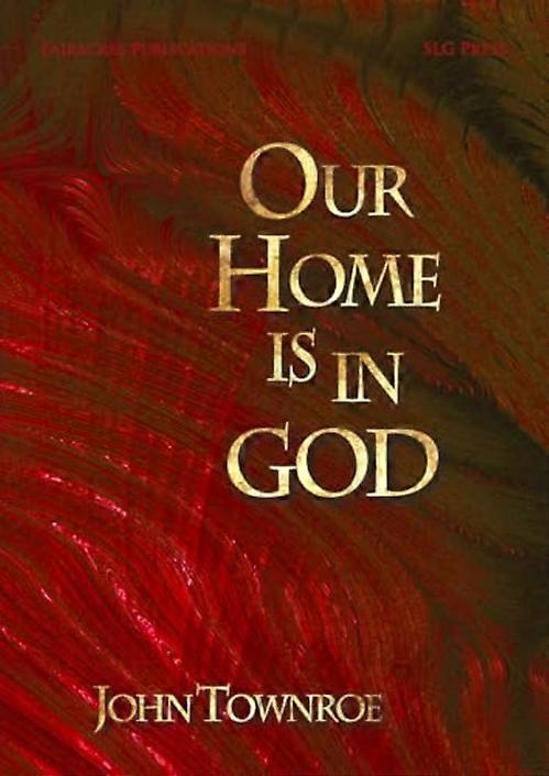 Nuestro hogar está en Dios.