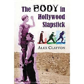The Body In Hollywood Slapstick - Alex Clayton - Paperback - en Book