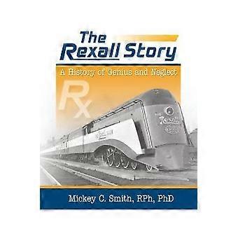 The Rexall Story A History Of Genius And Neglect - Mickey C. Smith - Paperback - en Book