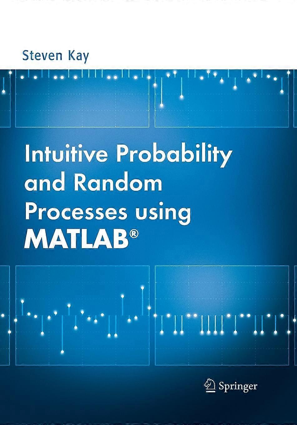 Intuitive Probability And Random Processes Using Matlab - Steven Kay - Paperback - en Book
