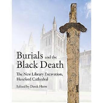 Burials and the Black Death The New Library Excavation Hereford Cathedral