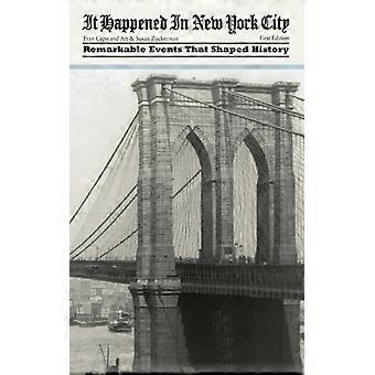 It Happened In New York City Remarkable Events That Shaped History - Fran Capo - Paperback - English Book - History