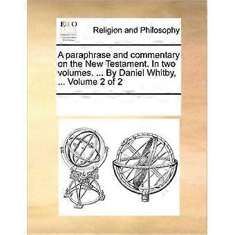 A Paraphrase And Commentary On The New Testament. In Two Volumes. By Daniel W - See Notes Multiple Contributors - Paperback - en Book