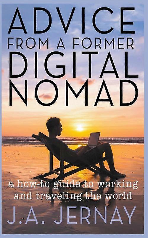 Advice From A Former Digital Nomad