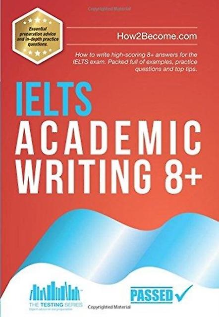 IELTS Academic Writing 8 - Serie de pruebas - How2Become - Teoría y métodos de enseñanza de idiomas - How2become Ltd - Libro de bolsillo