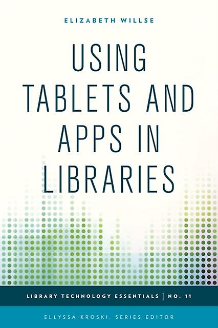 Using Tablets And Apps In Libraries - Elizabeth Willse