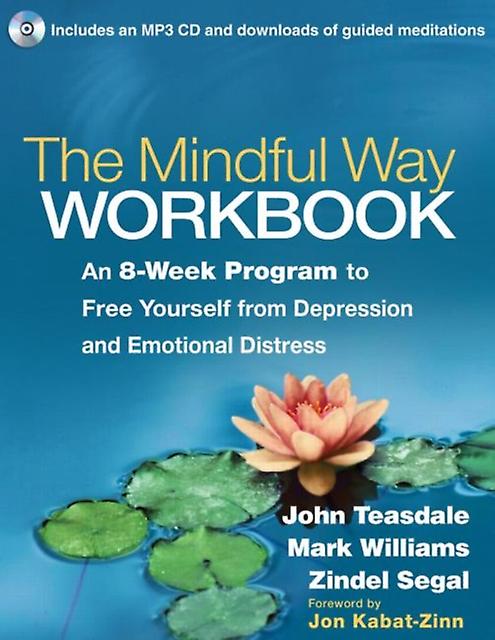 The Mindful Way Workbook by Segal & Zindel University of TorontoScarborough & Canada Paperback