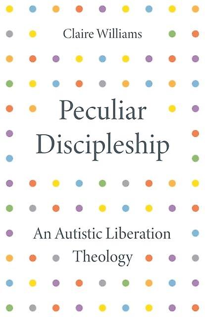 Peculiar Discipleship by Claire Williams Paperback