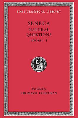 Natural Questions Volume I - Seneca, Lucius Annaeus, the Younger