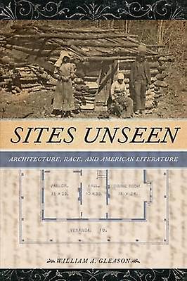 Sites Unseen by William A. Gleason Paperback Book