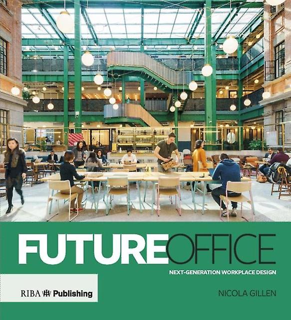 Future Office - Nicola Gillen - Architecture - RIBA Publishing - Hardback