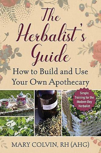 The Herbalists Guide by Mary Colvin Paperback