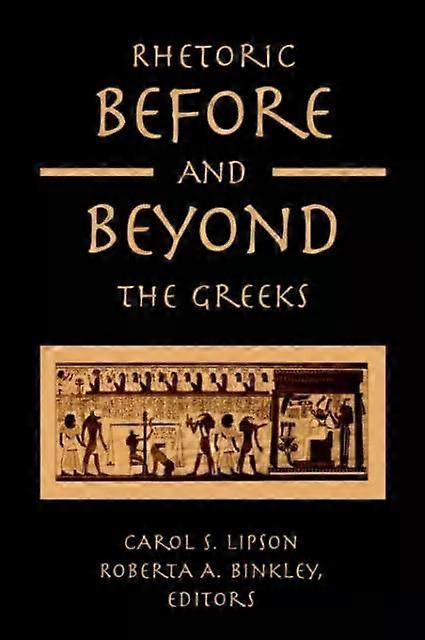 Rhetoric Before And Beyond The Greeks