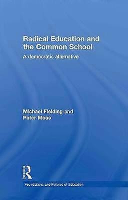 Radical Education and the Common School