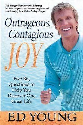 Outrageous Contagious Joy