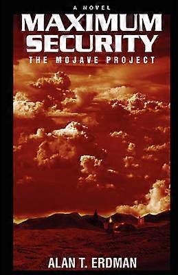 Maximum Security The Mojave Project Erdman Alan  Author  Dec012008 Hardcover