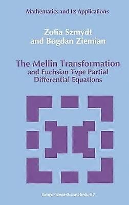 The Mellin Transformation and Fuchsian Type Partial Differential Equations