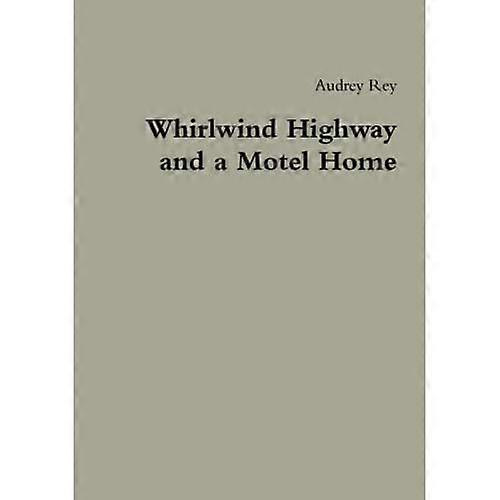 Whirlwind Highway and a Motel Home
