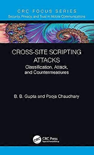 Cross Site Scripting Attacks: Classification Attack and Countermeasures