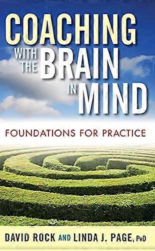 Coaching with the Brain in Mind: Foundations for Practice
