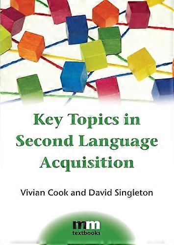 Key Topics in Second Language Acquisition
