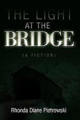 The Light at the Bridge