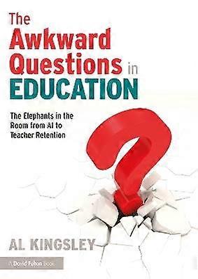 The Awkward Questions in Education