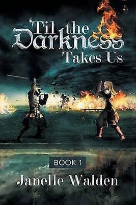 Til the Darkness Takes Us Book 1