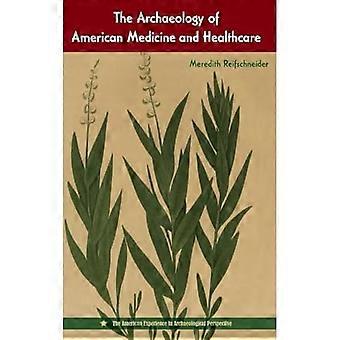 Archäologie der amerikanischen Medizin und Gesundheitsfürsorge