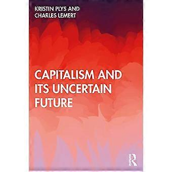 Capitalism and Its Uncertain Future