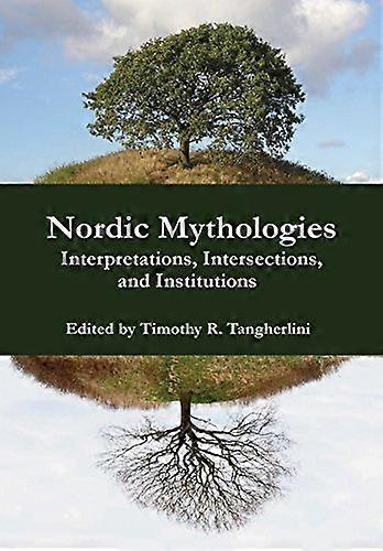 Nordic Mythologies: Interpretations, Intersections, and Institutions