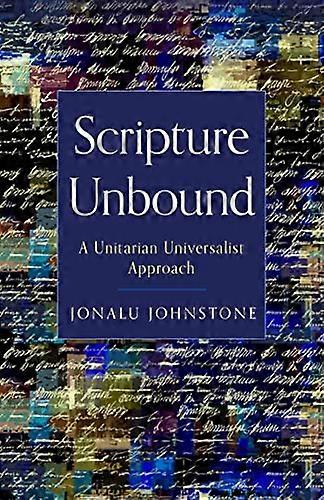 Scripture Unbound: A Unitarian Universalist Approach