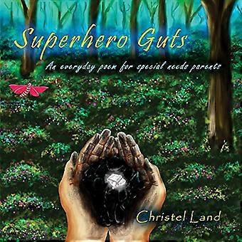 Superhero Guts: An Everyday Poem for Special Needs Parents