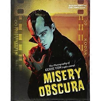 Misery Obscura : la photographie d’Eerie von 1981-2009