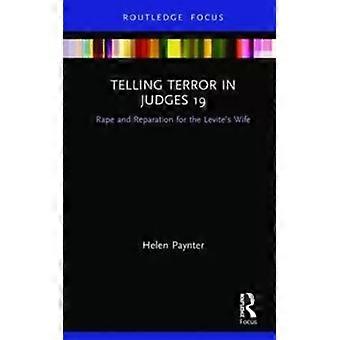 Telling Terror In Judges 19 Rape And Reparation For The Levite's Wife - Helen Paynter