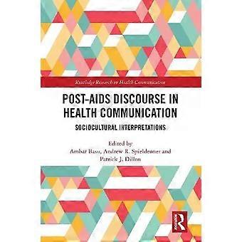 Post-aids Discourse In Health Communication Sociocultural Interpretations - Taylor & Francis Ltd
