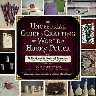 Guia não oficial para recriar o mundo de Harry Potter - Jamie Harrington