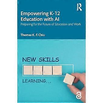 Empowering K 12 Education with AI Preparing for the Future of Education and Work