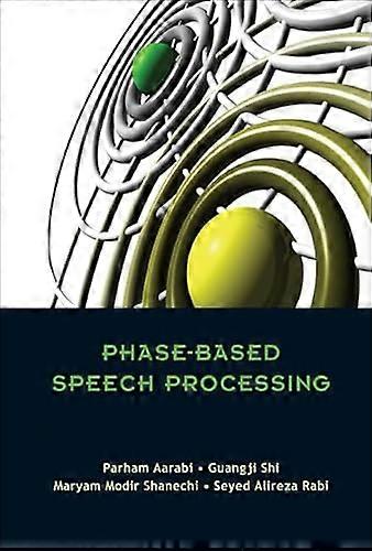 Phase based Speech Processing