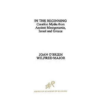 In the beginning creation myths from ancient mesopotamia, israel and greece american academy of religion