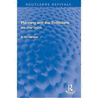Planning and the Politicians and Other Essays
