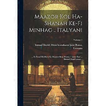 Maazor Kol Ha-shanah Ke-fi Minhag. Italyani. E-nosaf Mi-mavo Le-maazor Bene R - Creative Media Partners LLC - Paperback - en Book