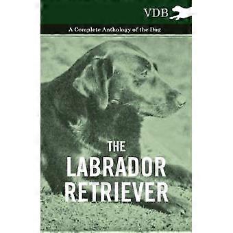 The Labrador Retriever - A Complete Anthology Of The Dog - Various - Paperback - en Book