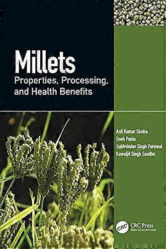 Millets Properties Processing and Health Benefits