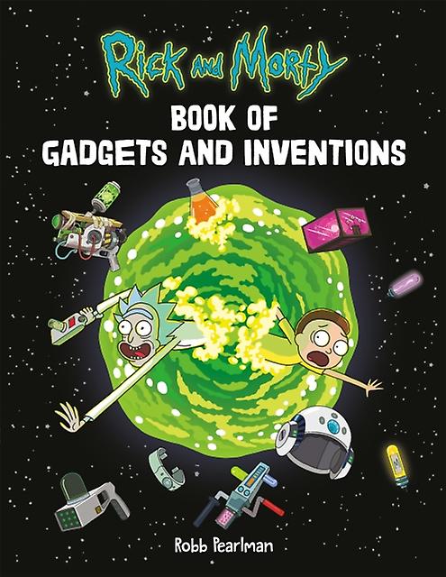 Rick And Morty Book Of Gadgets And Inventions by Robb Pearlman Paperback