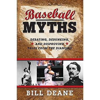 Mitos do beisebol: debatendo, desmascarando e refutando histórias do diamante - Bill Deane
