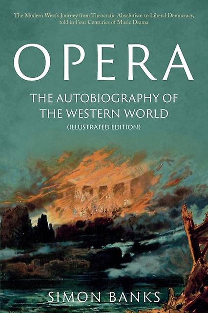 Opera The Autobiography Of The Western World Illustrated Edition by Simon Banks Paperback