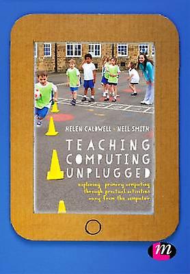 Teaching Computing Unplugged In Primary Schools Paperback